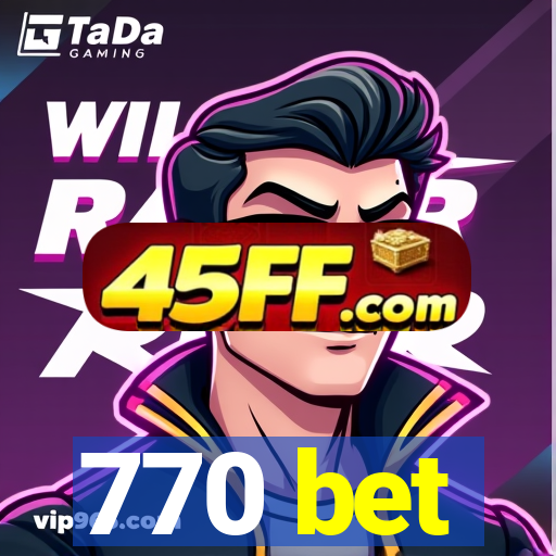 770 bet